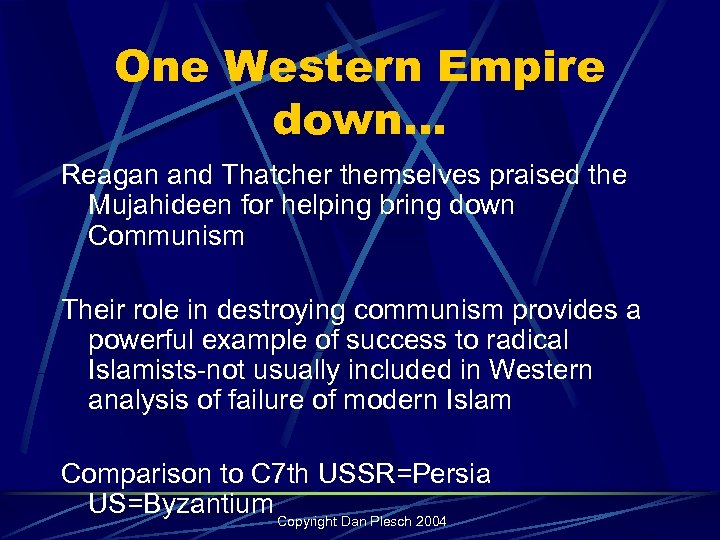 One Western Empire down… Reagan and Thatcher themselves praised the Mujahideen for helping bring
