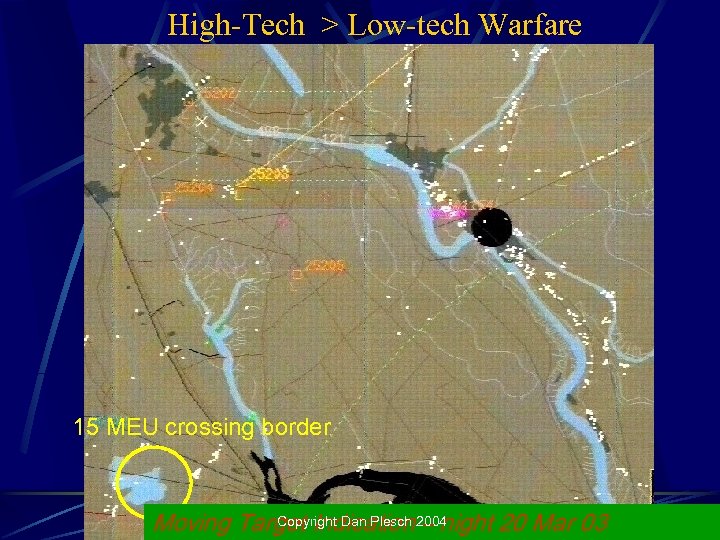 High-Tech > Low-tech Warfare 15 MEU crossing border Copyright Dan Plesch – night 20