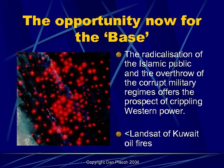 The opportunity now for the ‘Base’ The radicalisation of the Islamic public and the