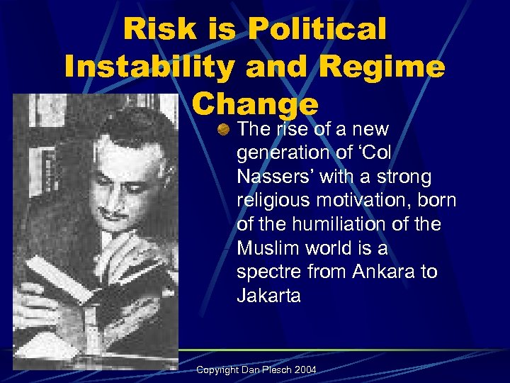 Risk is Political Instability and Regime Change The rise of a new generation of