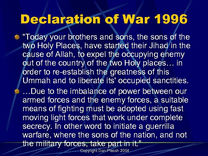 Declaration of War 1996 “Today your brothers and sons, the sons of the two