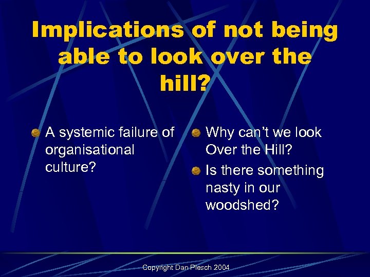 Implications of not being able to look over the hill? A systemic failure of