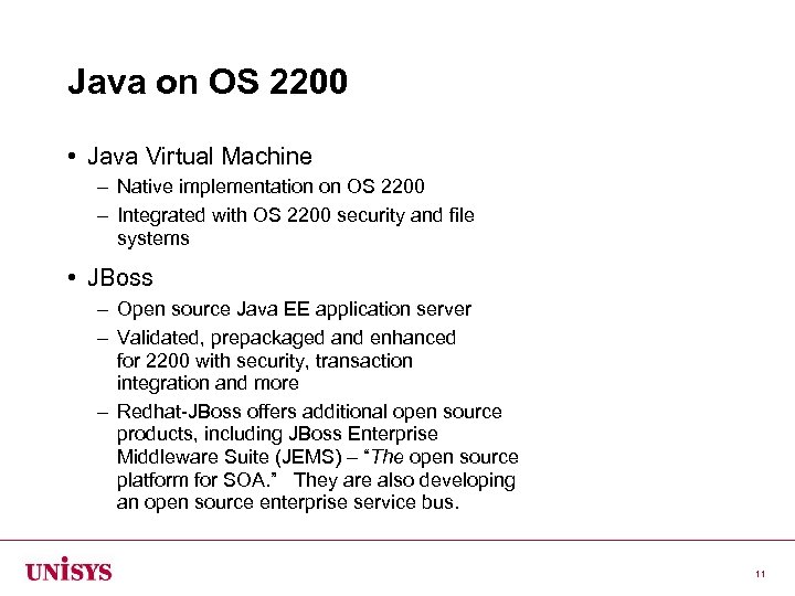 Java on OS 2200 • Java Virtual Machine – Native implementation on OS 2200
