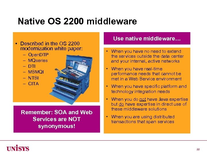 Native OS 2200 middleware • Described in the OS 2200 modernization white paper: –