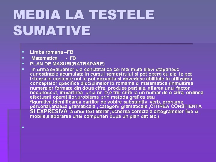 MEDIA LA TESTELE SUMATIVE § § § Limba romana –FB Matematica - FB PLAN