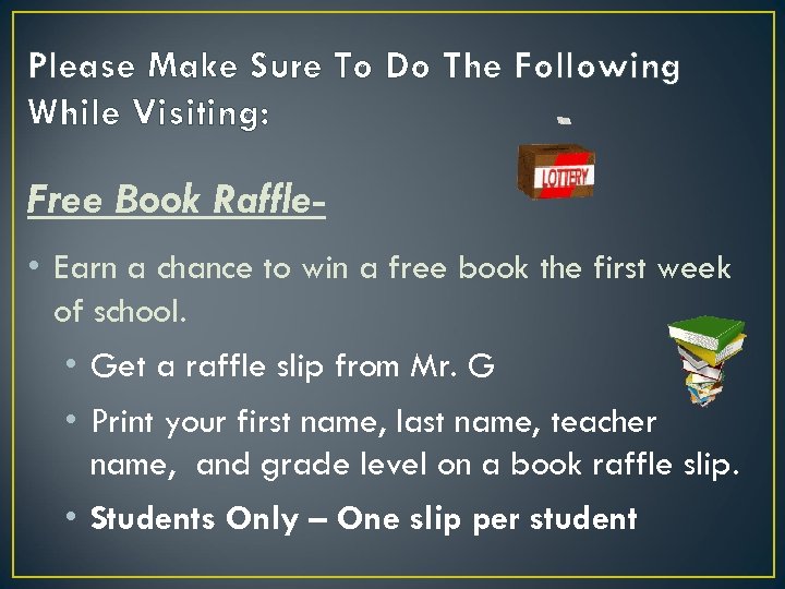Please Make Sure To Do The Following While Visiting: Free Book Raffle • Earn