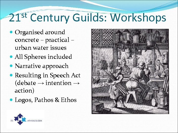 st 21 Century Guilds: Workshops Organised around concrete – practical – urban water issues