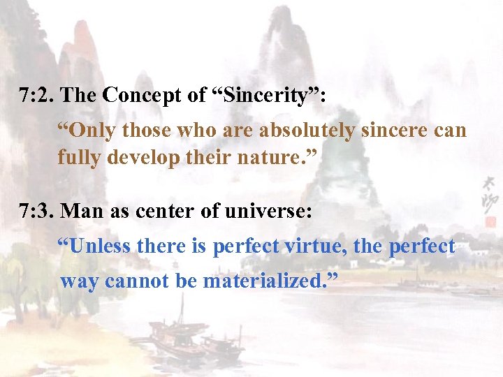 7: 2. The Concept of “Sincerity”: “Only those who are absolutely sincere can fully