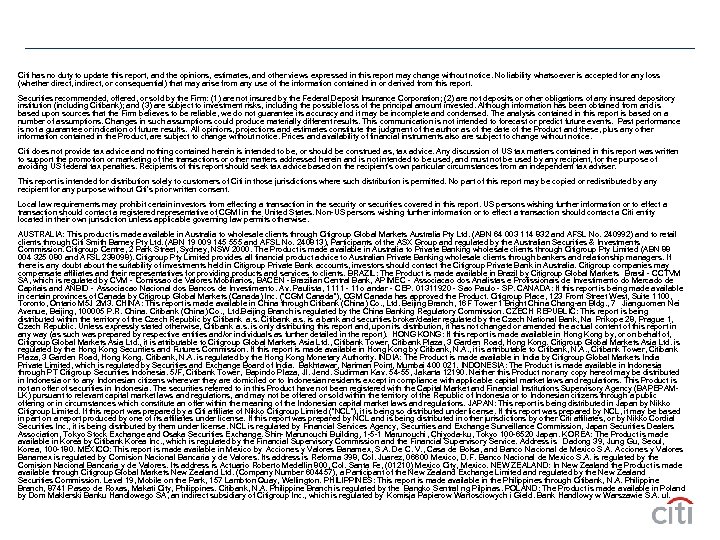 Citi has no duty to update this report, and the opinions, estimates, and other