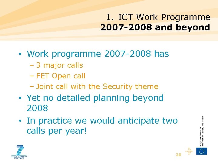 1. ICT Work Programme 2007 -2008 and beyond • Work programme 2007 -2008 has