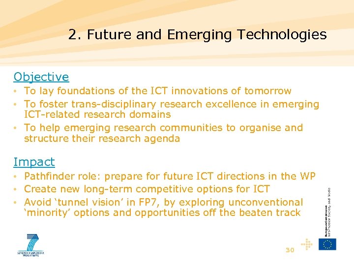 2. Future and Emerging Technologies Objective • To lay foundations of the ICT innovations