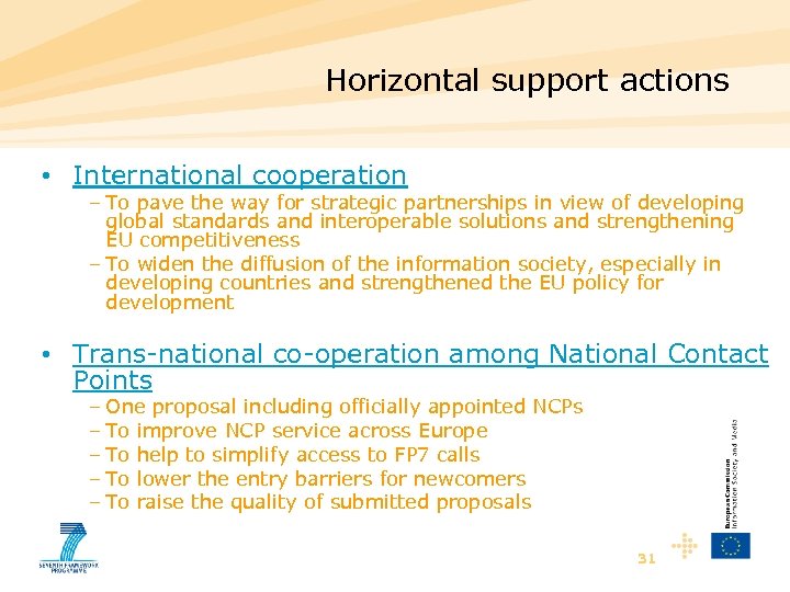 Horizontal support actions • International cooperation – To pave the way for strategic partnerships