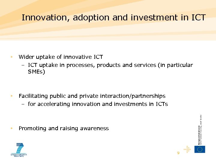 Innovation, adoption and investment in ICT • Wider uptake of innovative ICT – ICT