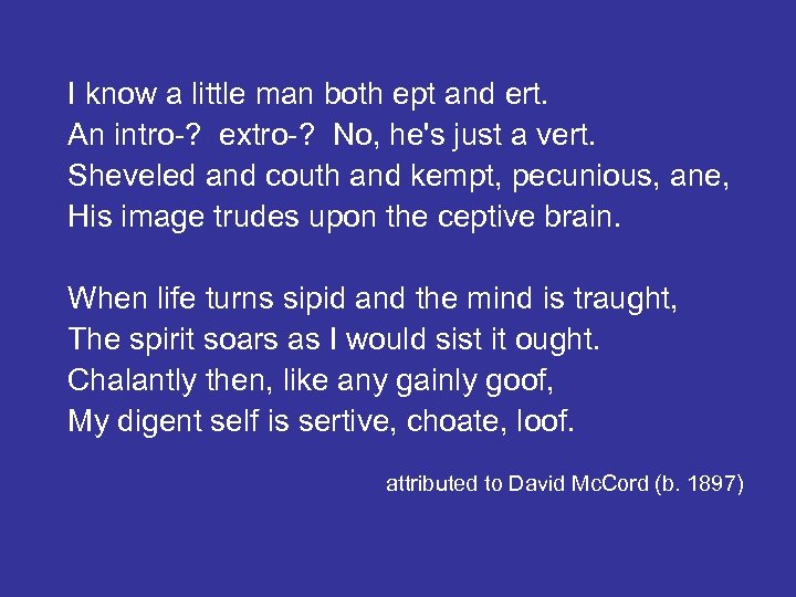 I know a little man both ept and ert. An intro-? extro-? No, he's