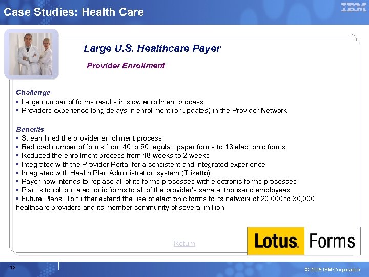 Case Studies: Health Care Large U. S. Healthcare Payer Provider Enrollment Challenge Large number