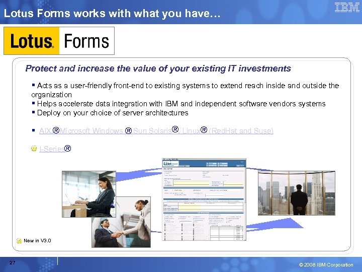Lotus Forms works with what you have… Protect and increase the value of your