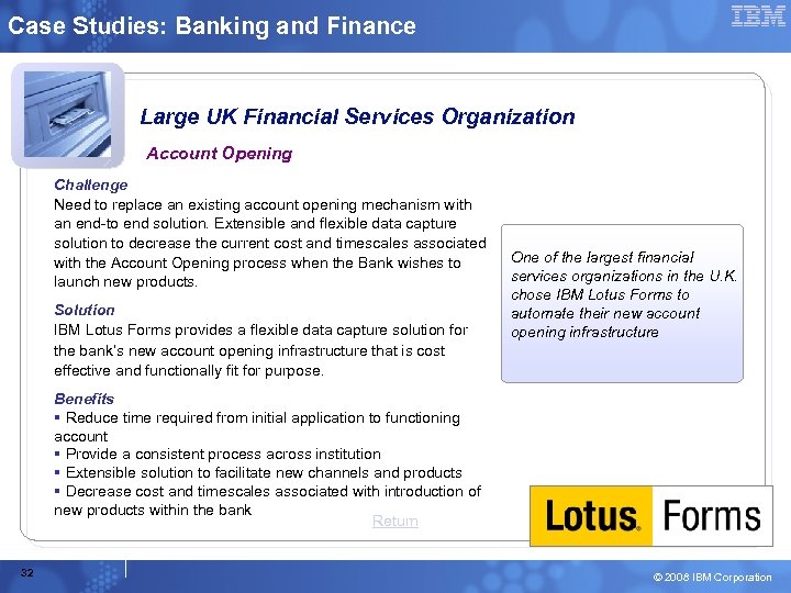Case Studies: Banking and Finance Large UK Financial Services Organization Account Opening Challenge Need
