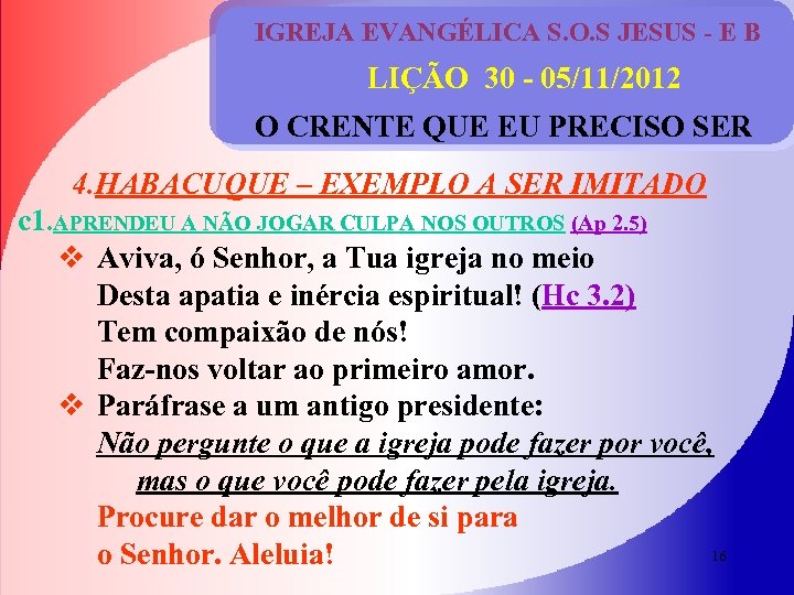 IGREJA EVANGÉLICA S. O. S JESUS - E B LIÇÃO 30 - 05/11/2012 O