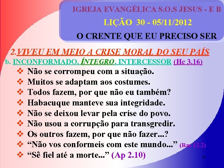 IGREJA EVANGÉLICA S. O. S JESUS - E B LIÇÃO 30 - 05/11/2012 O