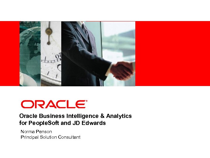 <Insert Picture Here> Oracle Business Intelligence & Analytics for People. Soft and JD Edwards