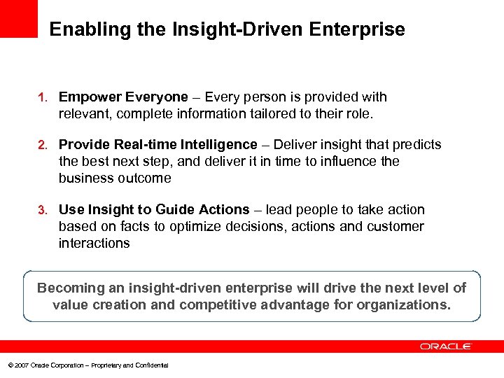 Enabling the Insight-Driven Enterprise 1. Empower Everyone – Every person is provided with relevant,