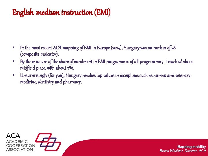 English-medium instruction (EMI) • In the most recent ACA mapping of EMI in Europe