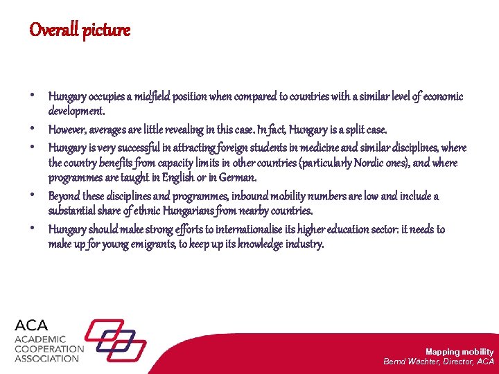 Overall picture • Hungary occupies a midfield position when compared to countries with a