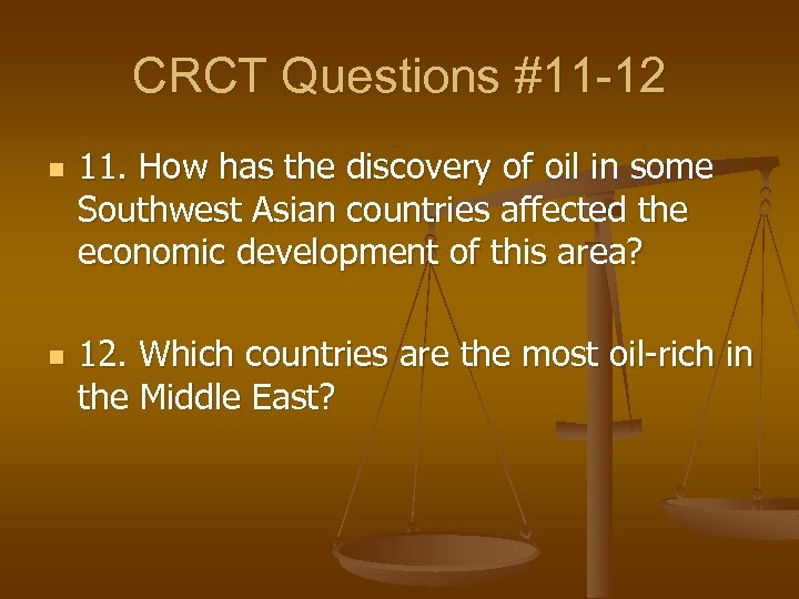 CRCT Questions #11 -12 n n 11. How has the discovery of oil in