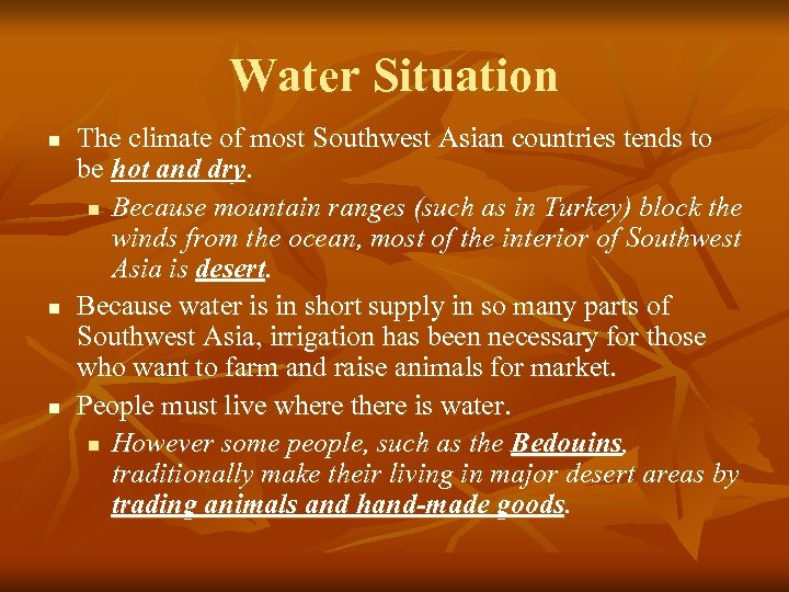 Water Situation n The climate of most Southwest Asian countries tends to be hot