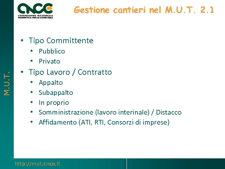 Gestione cantieri nel M. U. T. 2. 1 • Tipo Committente M. U. T.