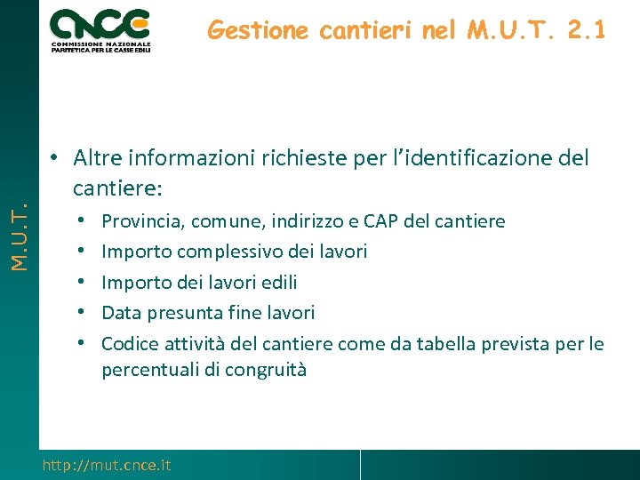 Gestione cantieri nel M. U. T. 2. 1 M. U. T. • Altre informazioni
