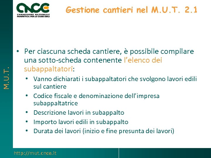 M. U. T. Gestione cantieri nel M. U. T. 2. 1 • Per ciascuna