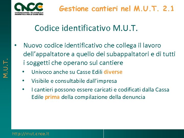 Gestione cantieri nel M. U. T. 2. 1 M. U. T. Codice identificativo M.