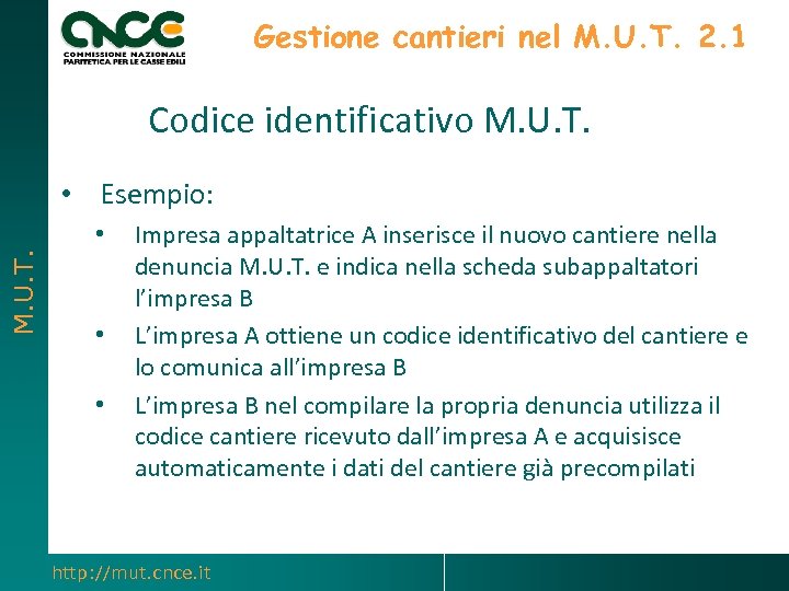 Gestione cantieri nel M. U. T. 2. 1 Codice identificativo M. U. T. •