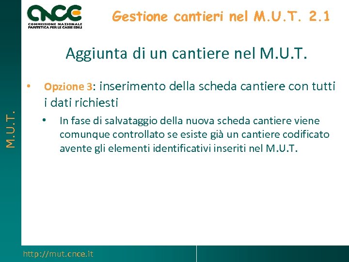 Gestione cantieri nel M. U. T. 2. 1 Aggiunta di un cantiere nel M.