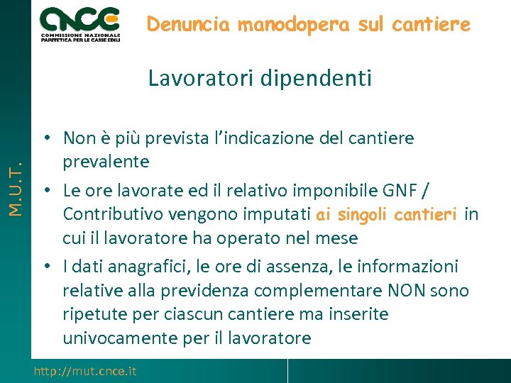 Denuncia manodopera sul cantiere M. U. T. Lavoratori dipendenti • Non è più prevista