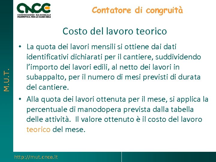 Contatore di congruità M. U. T. Costo del lavoro teorico • La quota dei