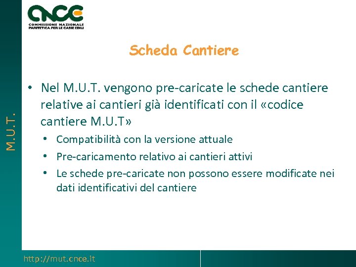 M. U. T. Scheda Cantiere • Nel M. U. T. vengono pre-caricate le schede