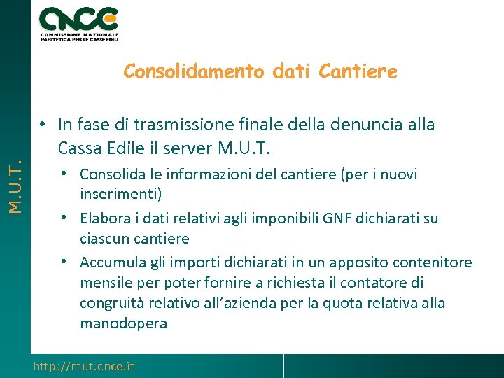 Consolidamento dati Cantiere M. U. T. • In fase di trasmissione finale della denuncia