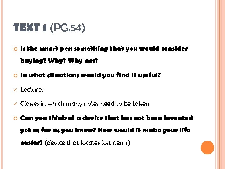 TEXT 1 (PG. 54) Is the smart pen something that you would consider buying?