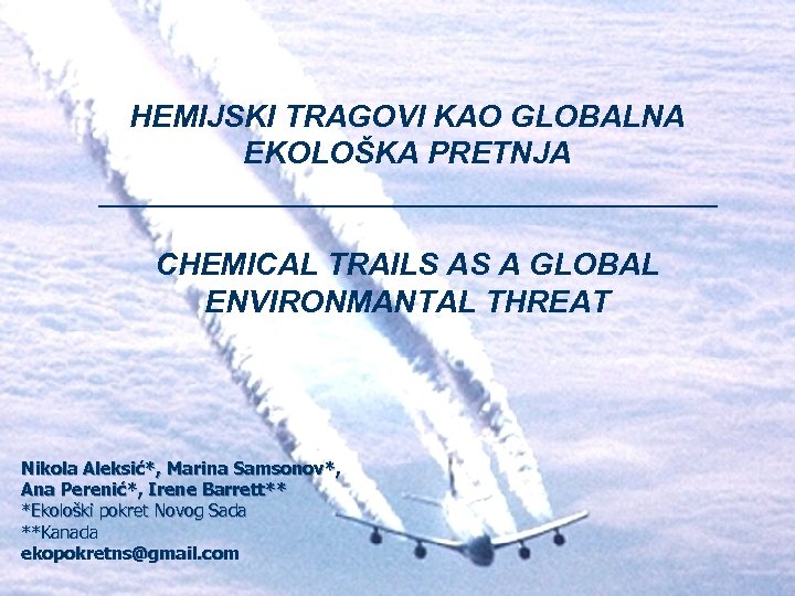 HEMIJSKI TRAGOVI KAO GLOBALNA EKOLOŠKA PRETNJA __________________ CHEMICAL TRAILS AS A GLOBAL ENVIRONMANTAL THREAT