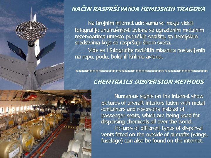 NAČIN RASPRŠIVANJA HEMIJSKIH TRAGOVA Na brojnim internet adresama se mogu videti fotografije unutrašnjosti aviona