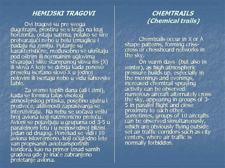 HEMIJSKI TRAGOVI Ovi tragovi su pre svega dugotrajni, prostiru se s kraja na kraj