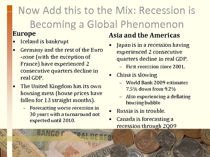 Now Add this to the Mix: Recession is Becoming a Global Phenomenon Europe Asia