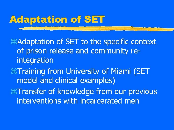 Adaptation of SET z. Adaptation of SET to the specific context of prison release