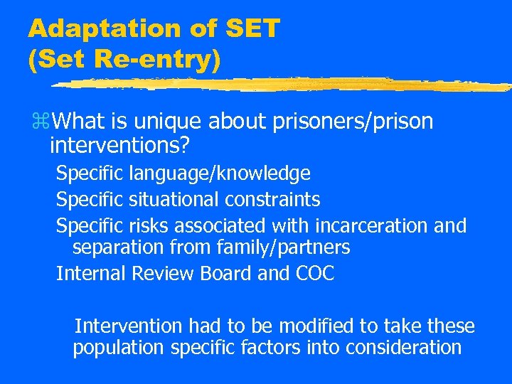 Adaptation of SET (Set Re-entry) z. What is unique about prisoners/prison interventions? Specific language/knowledge