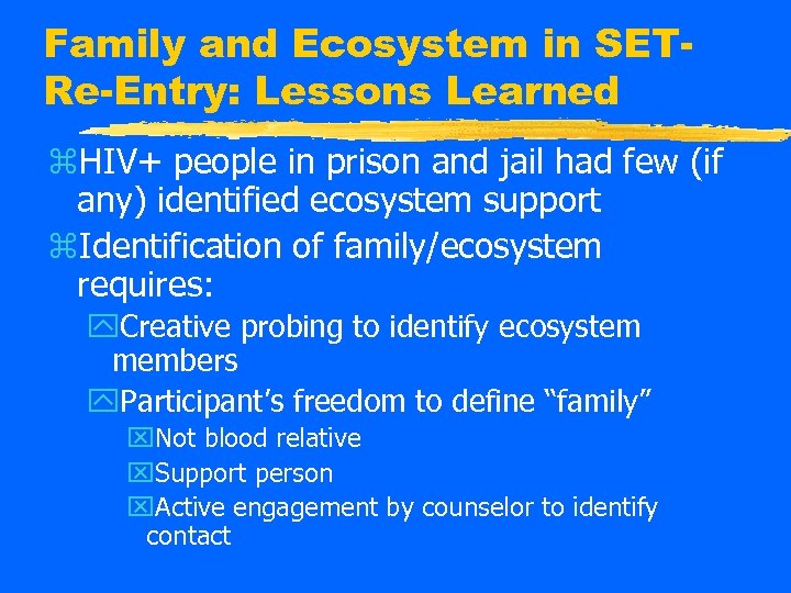 Family and Ecosystem in SETRe-Entry: Lessons Learned z. HIV+ people in prison and jail