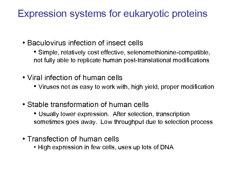 Expression systems for eukaryotic proteins • Baculovirus infection of insect cells • Simple, relatively