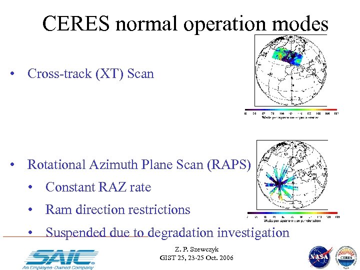 CERES normal operation modes • Cross-track (XT) Scan • Rotational Azimuth Plane Scan (RAPS)