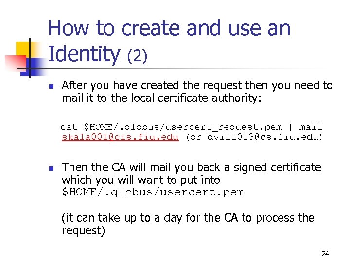 How to create and use an Identity (2) n After you have created the